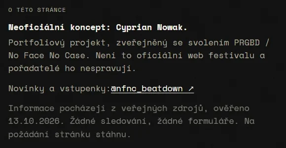 Fragment stopki strony Flex Fiesta, kolumna O této stránce: Neoficiální koncept: Cyprian Nowak. Portfoliový projekt, zveřejněný se svolením PRGBD / No Face No Case. Není to oficiální web festivalu a pořadatelé ho nespravují. Novinky a vstupenky: @nfnc_beatdown